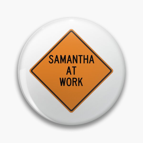 Item preview, Samantha at Work Funny Personalized Warning Sign designed and sold by Wurmbone.