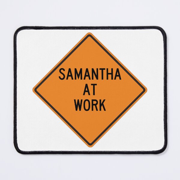 Item preview, Samantha at Work Funny Personalized Warning Sign designed and sold by Wurmbone.