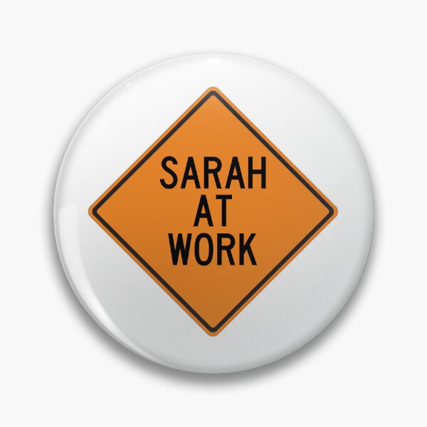 Item preview, Sarah at Work Funny Personalized Warning Sign designed and sold by Wurmbone.