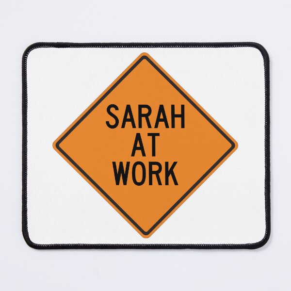 Item preview, Sarah at Work Funny Personalized Warning Sign designed and sold by Wurmbone.