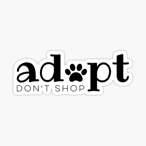 Item preview, Adopt. Don't Shop. designed and sold by jdbruegger.