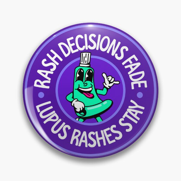 Item preview, Rash Decisions Fade... Lupus Rashes Stay - Lupus Awareness designed and sold by Picket Club.