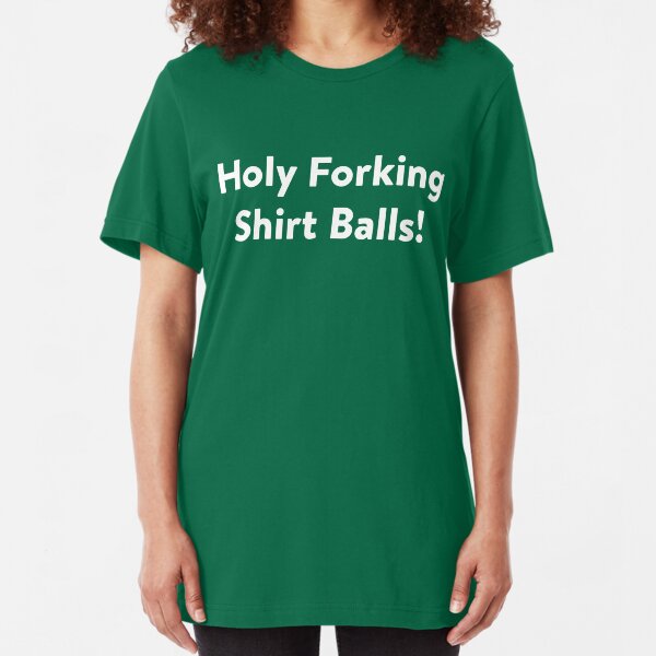 Holy Forking Shirt Balls! Slim Fit T-Shirt