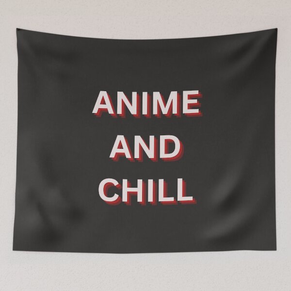 Item preview, ANIME AND CHILL designed and sold by ChilledTaho.