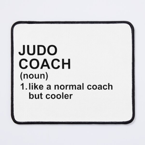 Item preview, Judo Coach Definition - Like A Normal Coach But Cooler designed and sold by GymWearDepot.