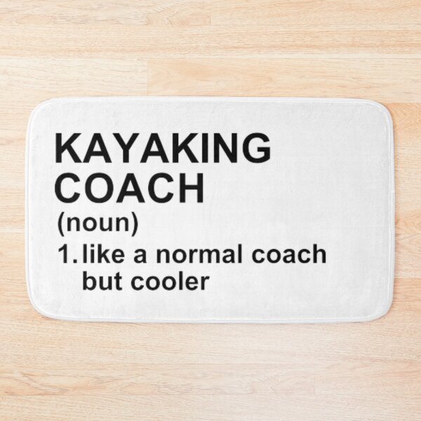 Item preview, Kayaking Coach Definition - Like A Normal Coach But Cooler designed and sold by GymWearDepot.