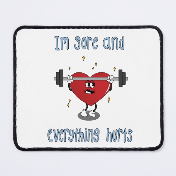 Item preview, I'm sore and everything hurts designed and sold by Hailey Joy.
