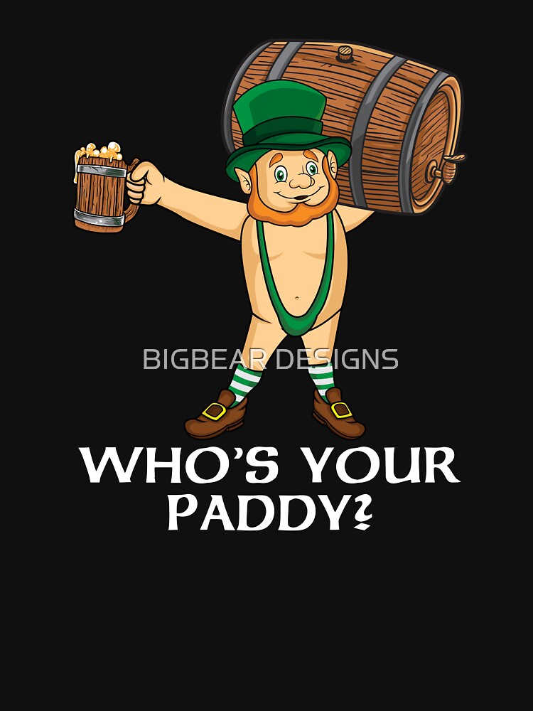 Whos Your Paddy T Shirt For Sale By Bigbeardesigns Redbubble St