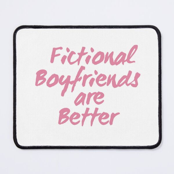 Item preview, Fictional boyfriends are better designed and sold by ccristinaaorzz.