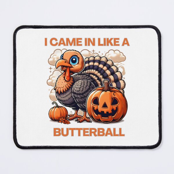 Item preview,  I Came In Like A Butterball Funny Thanksgiving  designed and sold by GalaxyGraffiti.