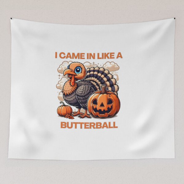 Item preview,  I Came In Like A Butterball Funny Thanksgiving  designed and sold by GalaxyGraffiti.