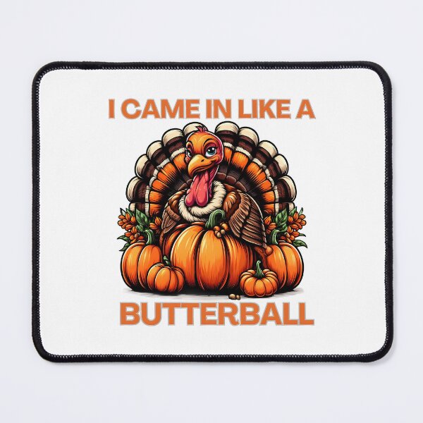 Item preview,  I Came In Like A Butterball Funny Thanksgiving  designed and sold by GalaxyGraffiti.