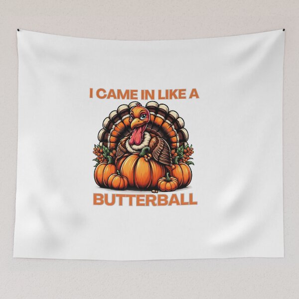 Item preview,  I Came In Like A Butterball Funny Thanksgiving  designed and sold by GalaxyGraffiti.