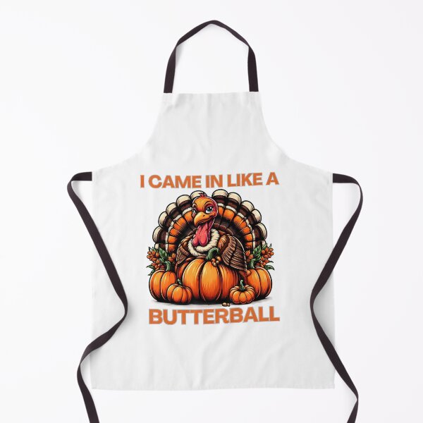 Item preview,  I Came In Like A Butterball Funny Thanksgiving  designed and sold by GalaxyGraffiti.