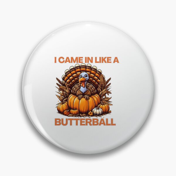 Item preview,  I Came In Like A Butterball Funny Thanksgiving  designed and sold by GalaxyGraffiti.