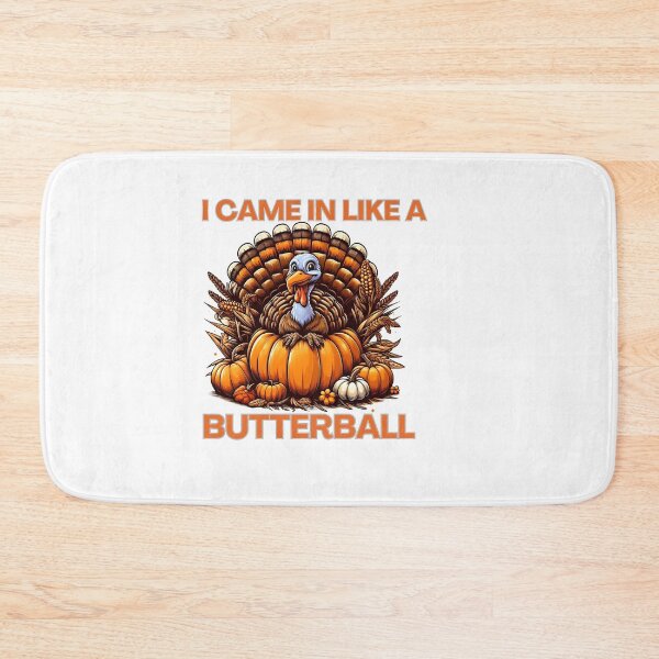 Item preview,  I Came In Like A Butterball Funny Thanksgiving  designed and sold by GalaxyGraffiti.