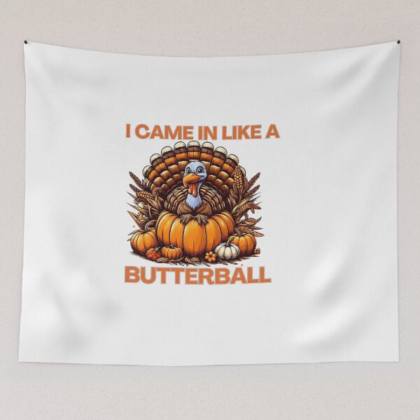 Item preview,  I Came In Like A Butterball Funny Thanksgiving  designed and sold by GalaxyGraffiti.