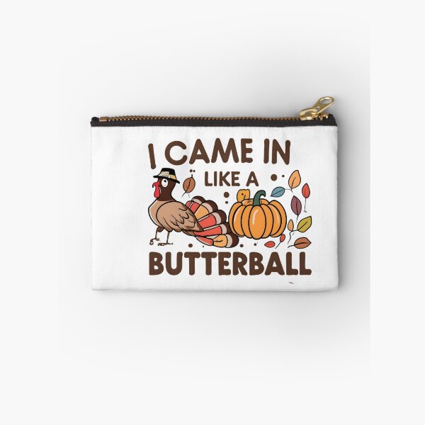 Item preview,  I Came In Like A Butterball Funny Thanksgiving  designed and sold by GalaxyGraffiti.