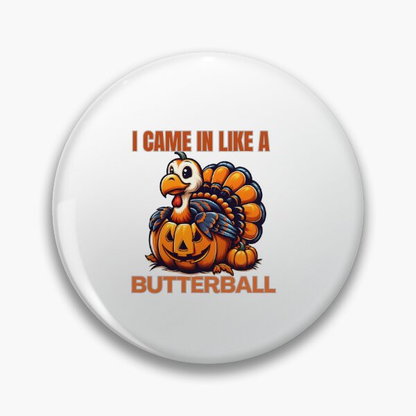 Item preview,  I Came In Like A Butterball Funny Thanksgiving  designed and sold by GalaxyGraffiti.