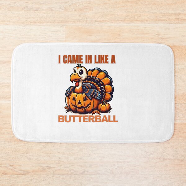 Item preview,  I Came In Like A Butterball Funny Thanksgiving  designed and sold by GalaxyGraffiti.