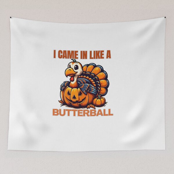 Item preview,  I Came In Like A Butterball Funny Thanksgiving  designed and sold by GalaxyGraffiti.