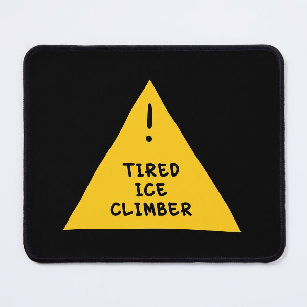 Item preview, ⚠ Tired Ice Climber ⚠ designed and sold by orlumbuspirate.
