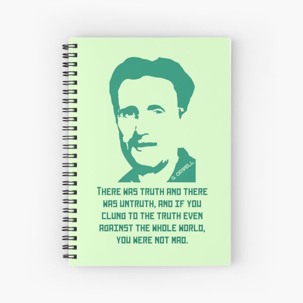 Item preview, Orwell quote: There was truth and there was untruth, and if you clung to the truth even against the whole world, you were not mad. designed and sold by artbleed.