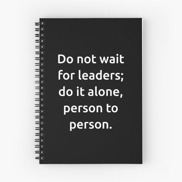 Item preview, Do not wait for leaders; do it alone, person to person. designed and sold by IMCDT.