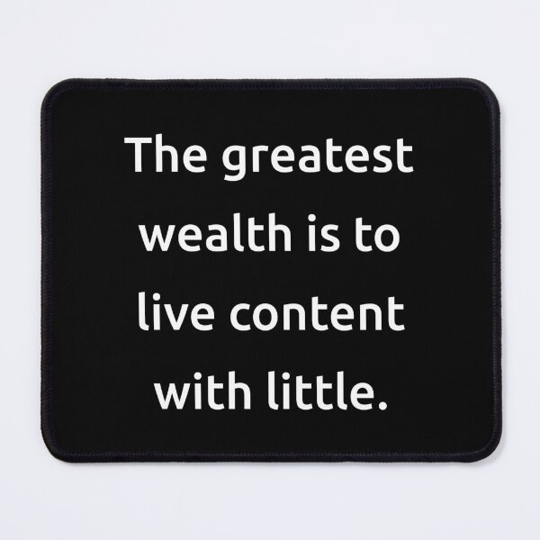 Item preview, The greatest wealth is to live content with little. designed and sold by IMCDT.
