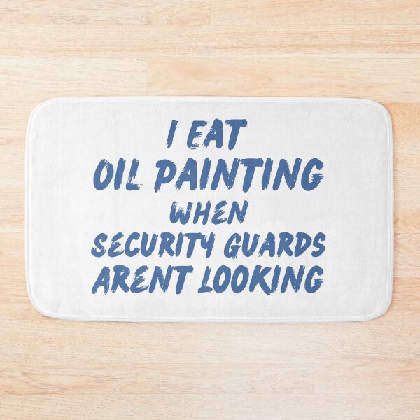 Item preview, i eat oil when security guards arent looking designed and sold by Simea8.