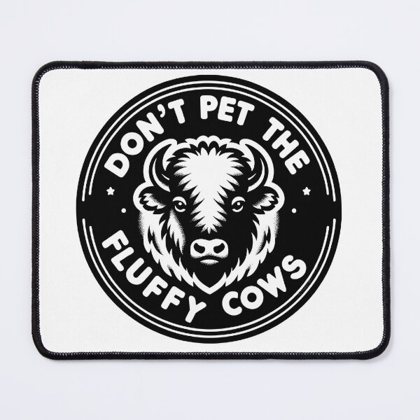 Item preview, Don't Pet the Fluffy Cows designed and sold by TeesYouWant.