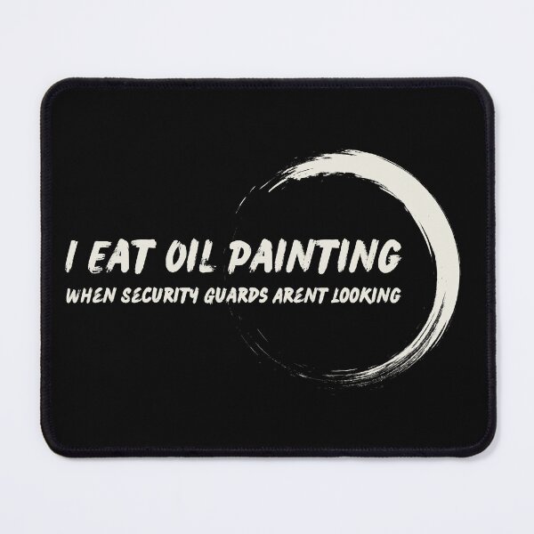 Item preview, i eat oil when security guards arent looking designed and sold by Simea8.