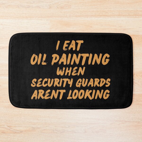 Item preview, i eat oil when security guards arent looking designed and sold by Simea8.