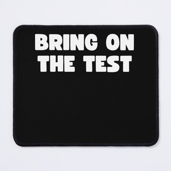 Item preview, Bring on the Test designed and sold by Mizoandaliou.
