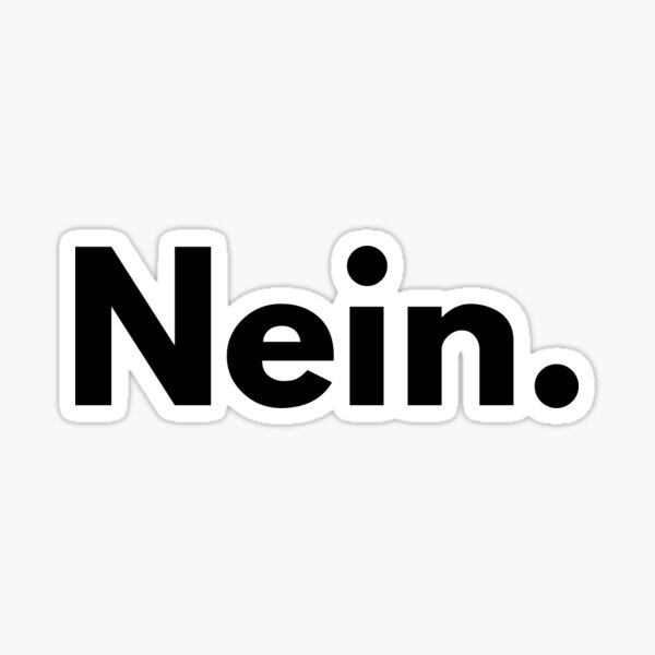 Nein. Sticker