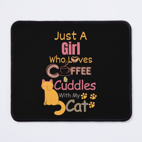 Item preview, Just a Girl Who Loves Coffee & Cuddles With My Cat designed and sold by WenegeeDesigns.