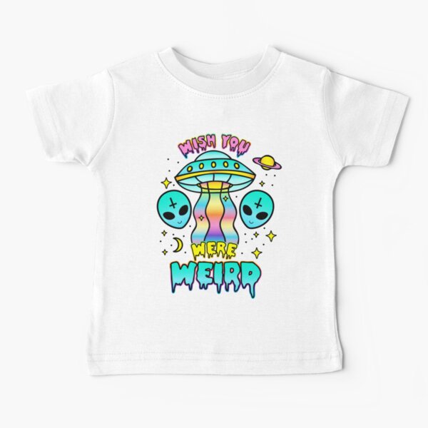 Wish You Were Weird Baby T-Shirt