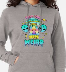 Ich wünschte, du wärst seltsam Leichter Hoodie