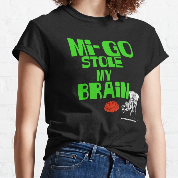 Mi-Go Stole my Brain  Classic T-Shirt