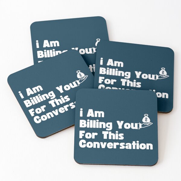 Item preview, I Am Billing You For This Conversation, Funny lawyer designed and sold by AmmarSherJaan.