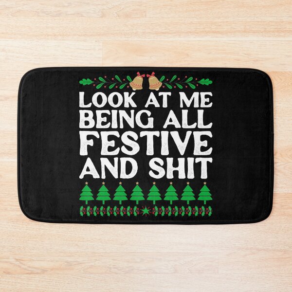 Item preview, Look At Me Being All Festive And Shit - Funny Christmas Quotes designed and sold by ambaart.