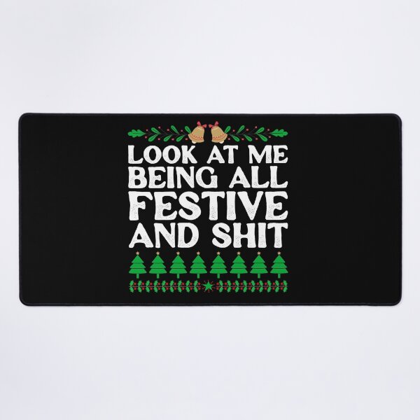 Item preview, Look At Me Being All Festive And Shit - Funny Christmas Quotes designed and sold by ambaart.