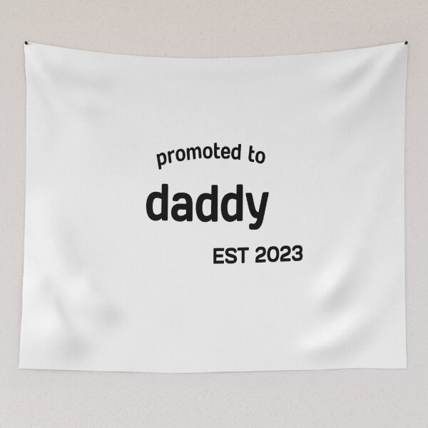 Item preview, promoted to daddy EST 2023 designed and sold by MKshoper.