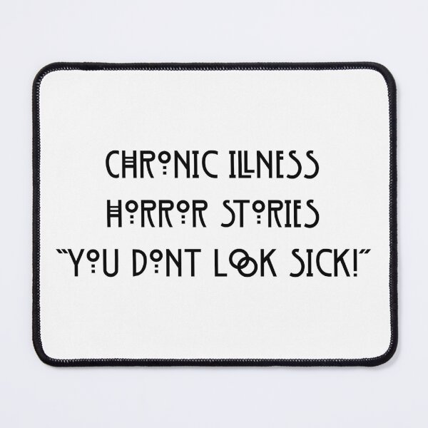 Item preview, Chronic illness horror stories - you do not look sick designed and sold by Hekatecreation.