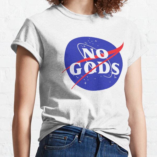 No Gods | NASA Classic T-Shirt