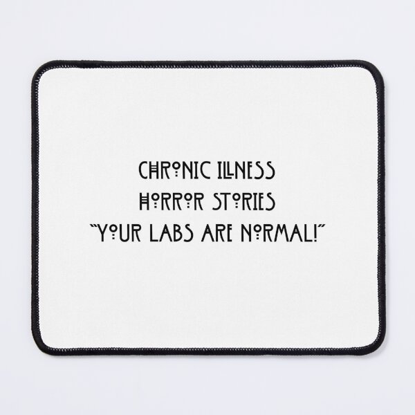 Item preview, your labs are normal - chronic illness horror stories designed and sold by Hekatecreation.