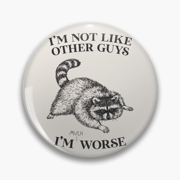 Item preview, I'm Not Like Other Guys, I'm Worse designed and sold by Me And The Moon.