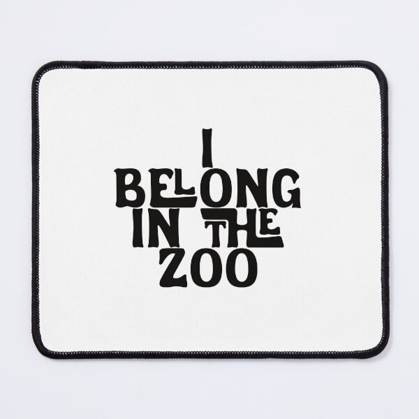 Item preview, I Belong In The Zoo - Black Font designed and sold by SorryFrog.