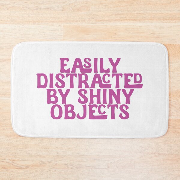 Item preview, Easily Distracted By Shiny Objects - Pink Font designed and sold by SorryFrog.