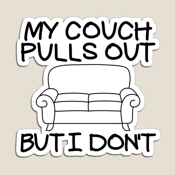 Item preview, My Couch Pulls Out But I Don't Men's Embarrassing Pull Out Gear designed and sold by DynamicDesign.